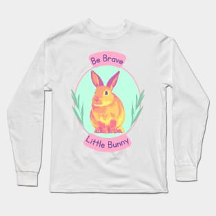 Be Brave Little Bunny Long Sleeve T-Shirt